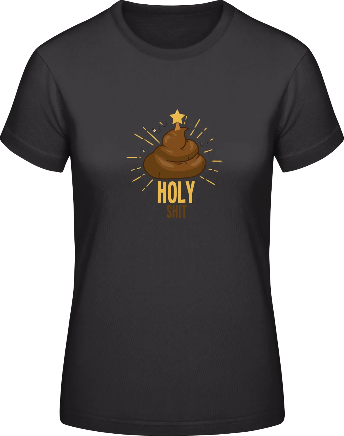 Holy Shit - Black #E190 women T-Shirt - Front