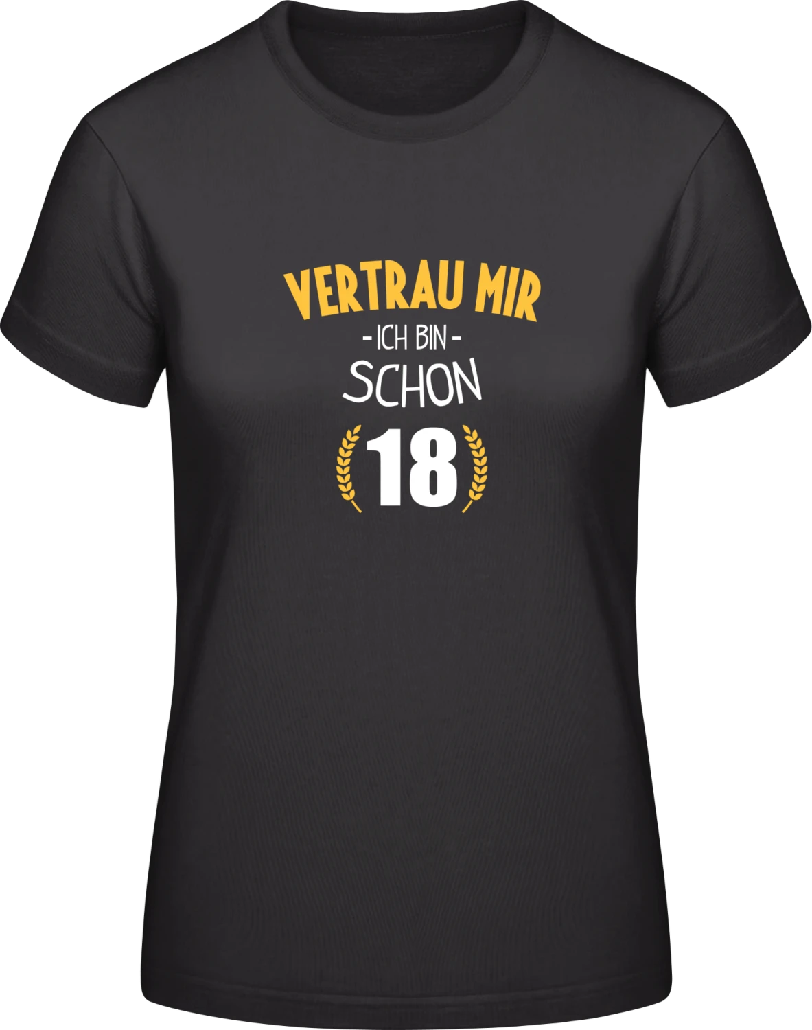 Vertrau mir ich bin schon 18 - Black #E190 women T-Shirt - Front