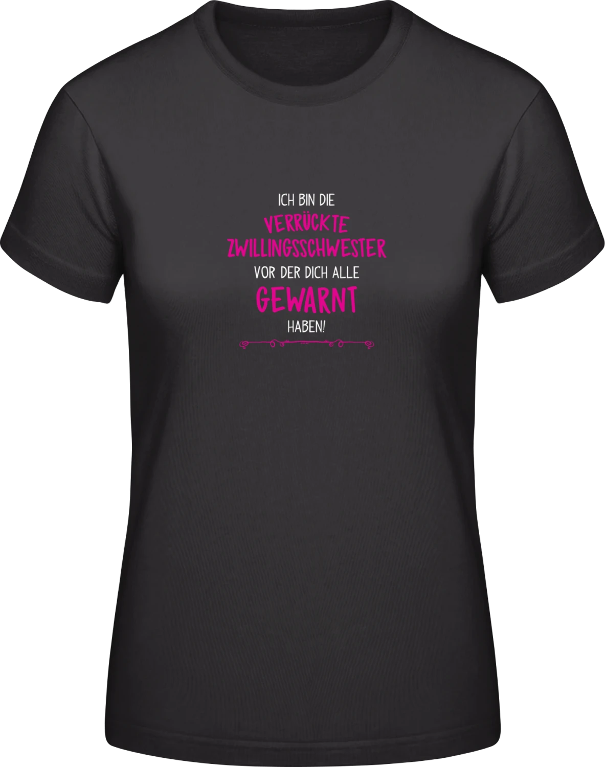 Ich bin die verrückte Zwillingsschwester - Black #E190 women T-Shirt - Front