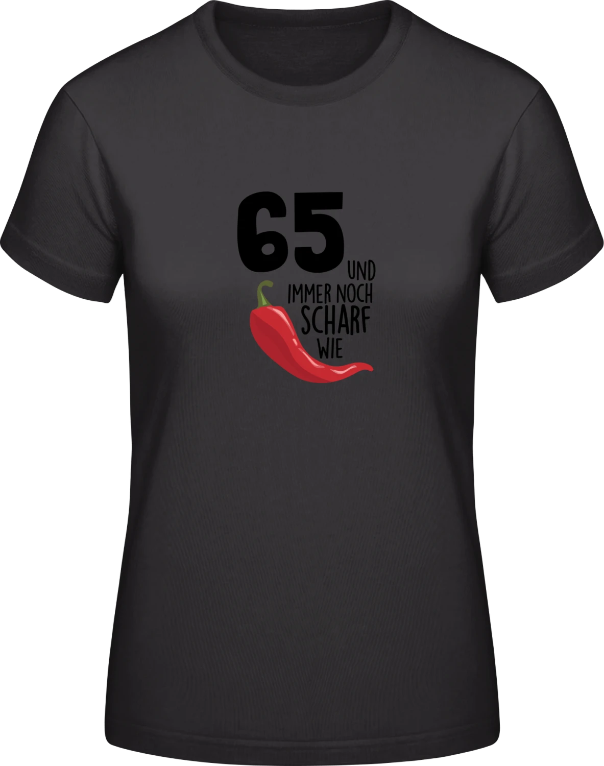 65 Jahre und immer noch scharf wie Cili - Black #E190 women T-Shirt - Front