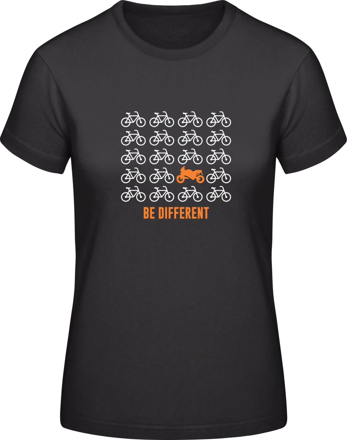 Be Different Motorcycle - Black #E190 women T-Shirt - Front