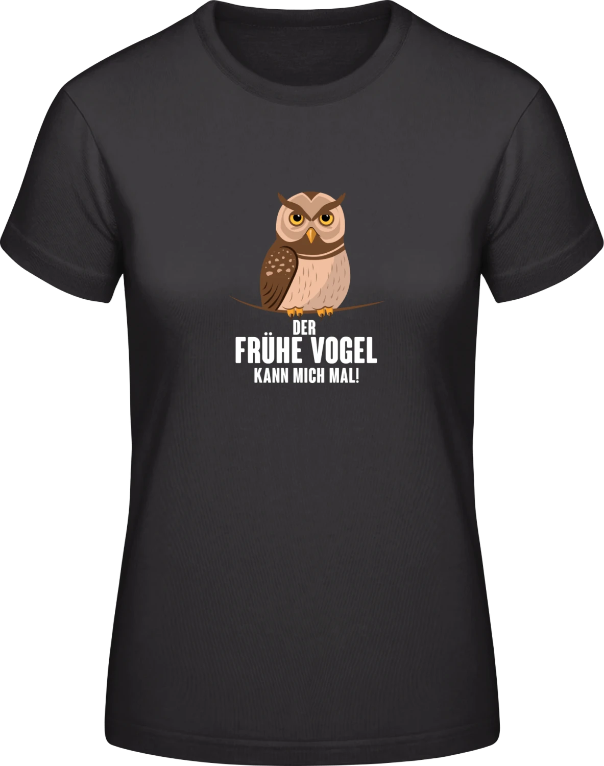 Der frühe Vogel kann mich mal Eule! - Black #E190 women T-Shirt - Front