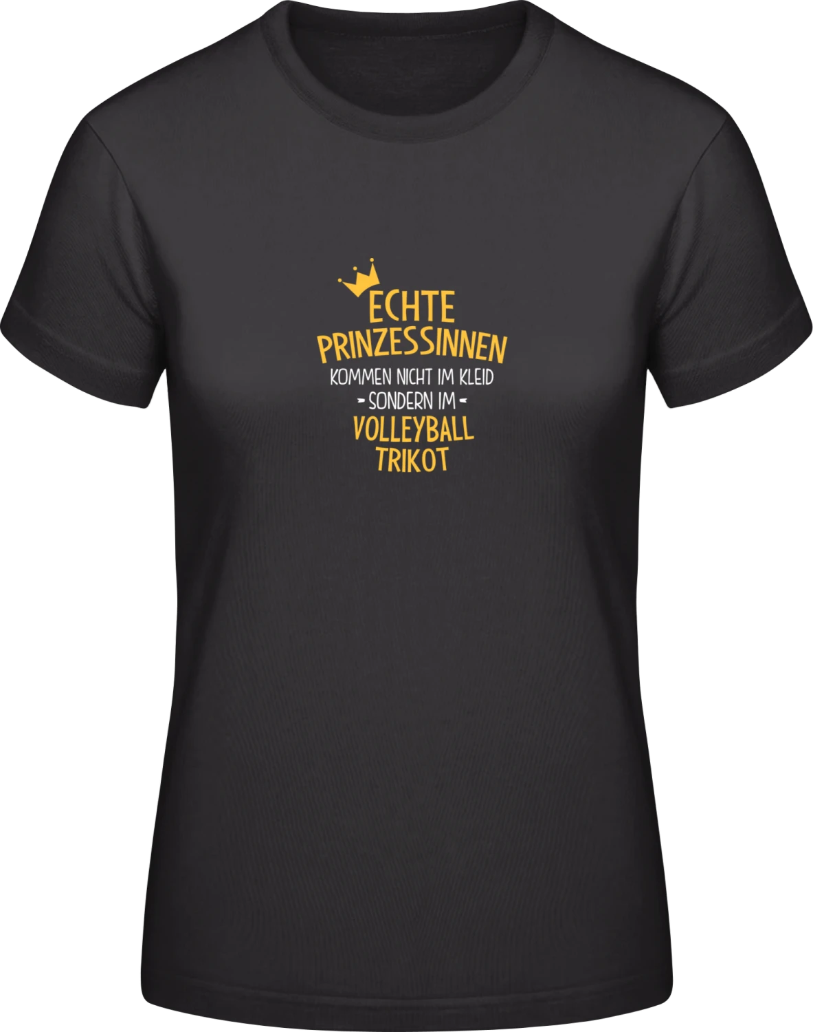 Echte Prinzessinnen kommen im Volleyballtrikot - Black #E190 women T-Shirt - Front