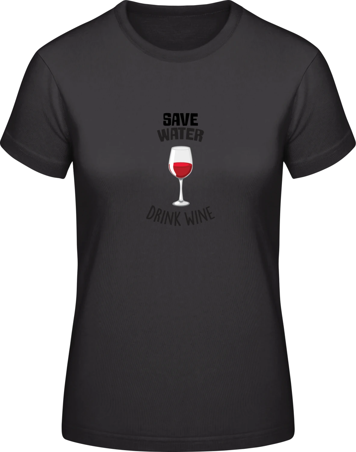 Save Water Drink Red Wine - Black #E190 women T-Shirt - Front