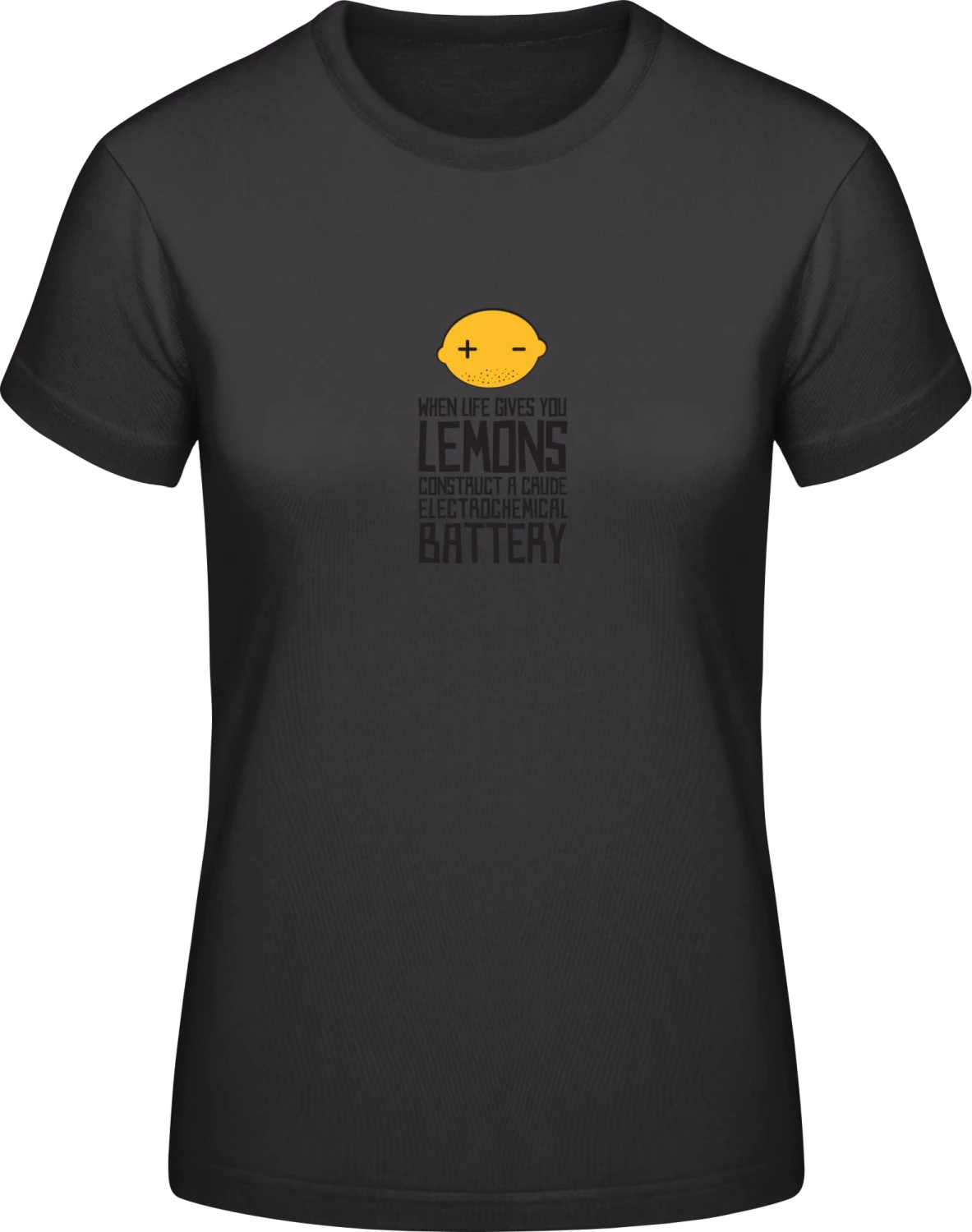 When Life Gives You Lemons - Black #E190 women T-Shirt - Front