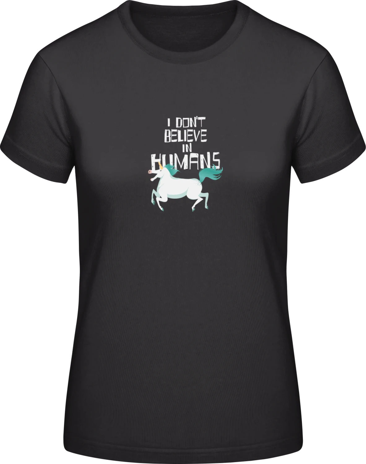 I Don't Believe In Humans Unicorn - Black #E190 women T-Shirt - Front