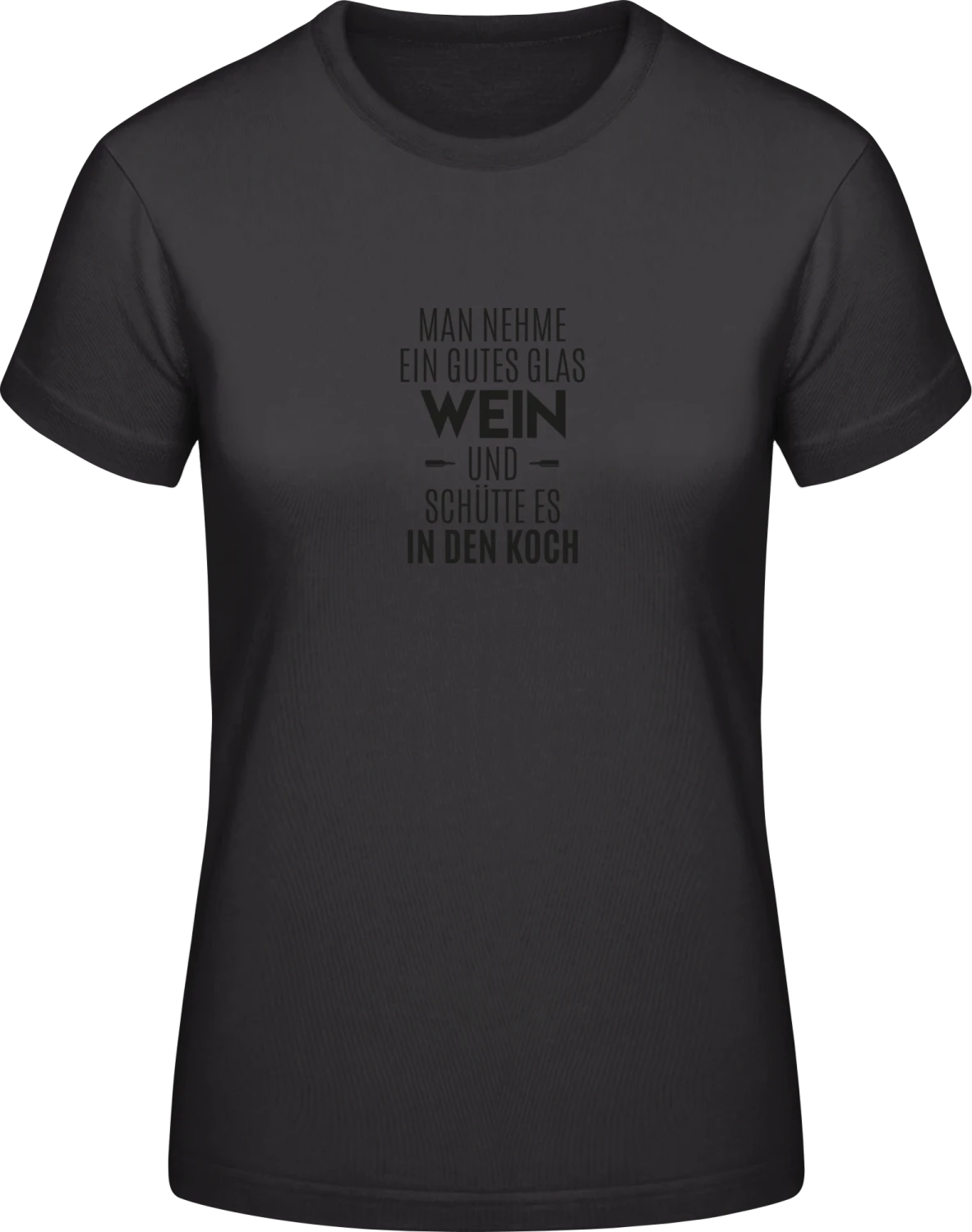 Man nehme ein gutes Glas Wein - Black #E190 women T-Shirt - Front