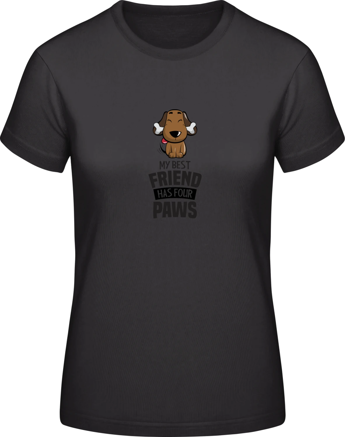 My Best Friend Has Four Paws Dog - Black #E190 women T-Shirt - Front