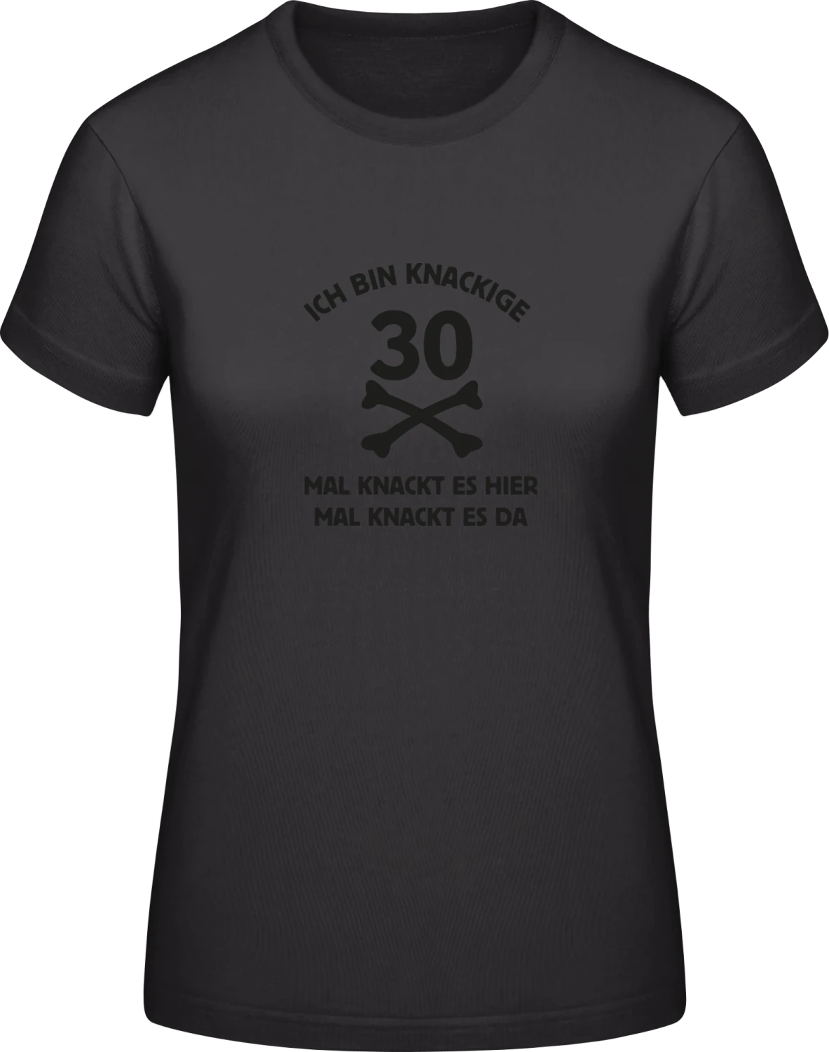 Ich bin knackige 30 mal knackt es hier - Black #E190 women T-Shirt - Front