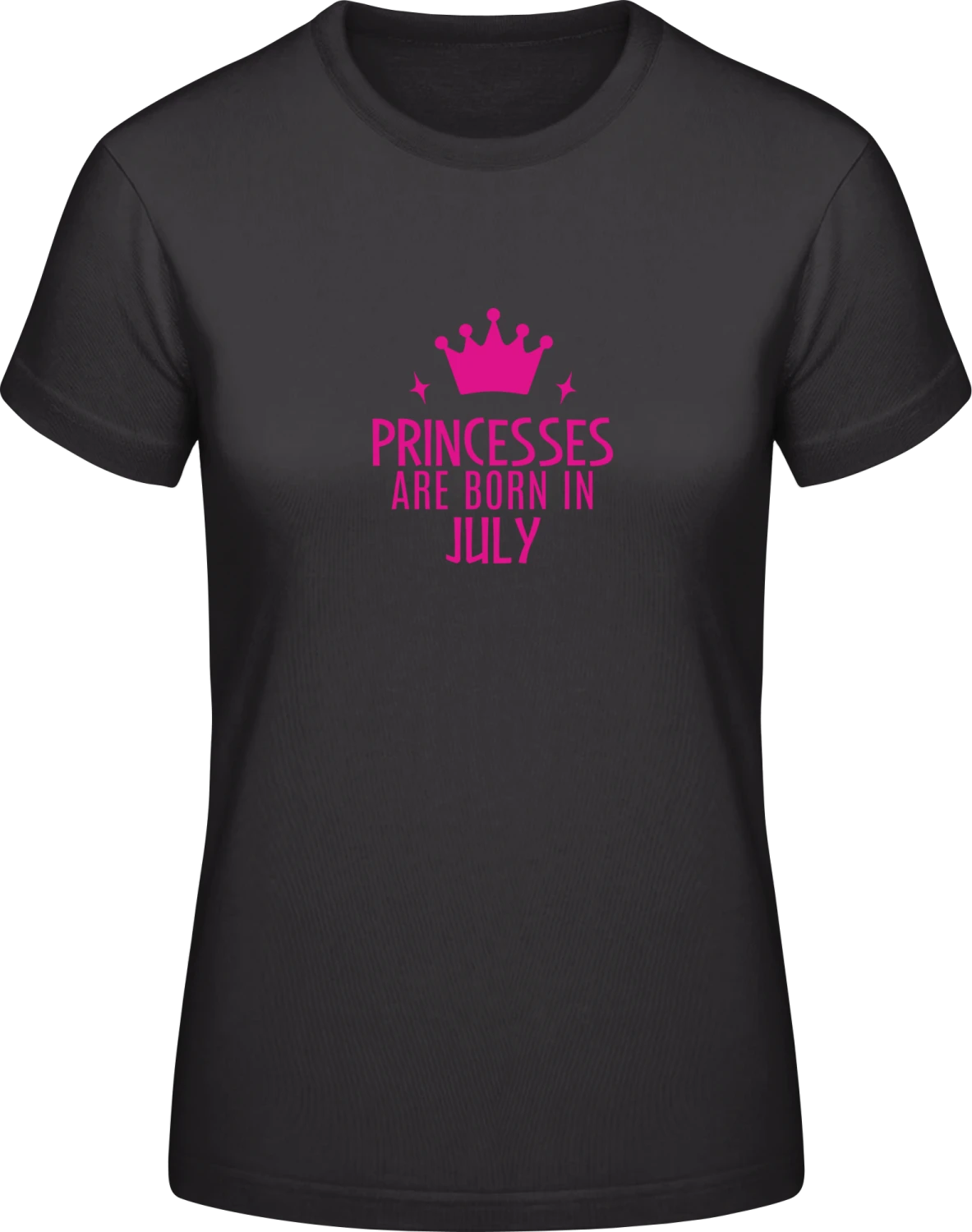 Princesses Are Born In July - Black #E190 women T-Shirt - Front