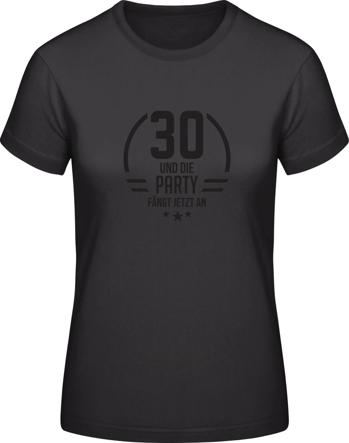 30 Und die Party geht jetzt los - Black #E190 women T-Shirt - Front