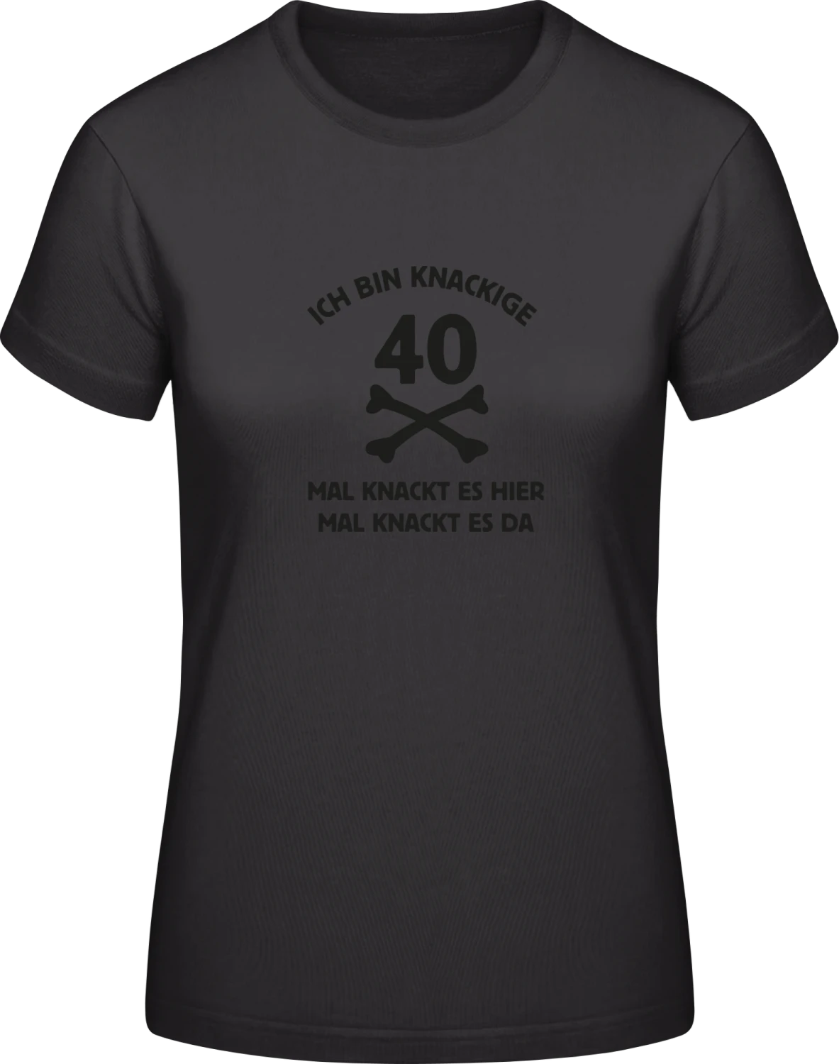 Ich bin knackige 40 mal knackt es hier... - Black #E190 women T-Shirt - Front