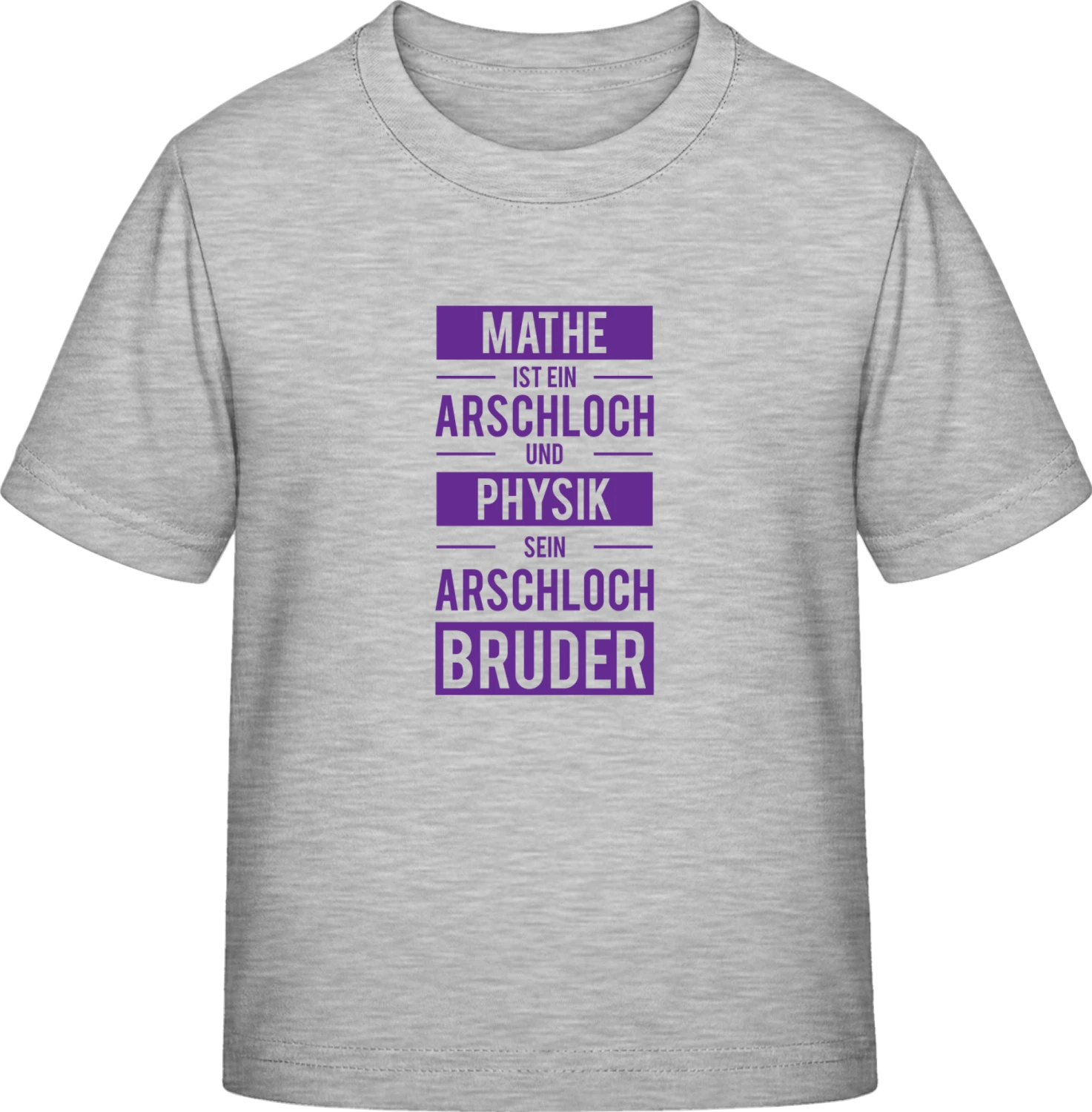 Mathe ist ein Arschloch und Physik sein Arschlochbruder - Sky Grey Exact 190 Kids - Front