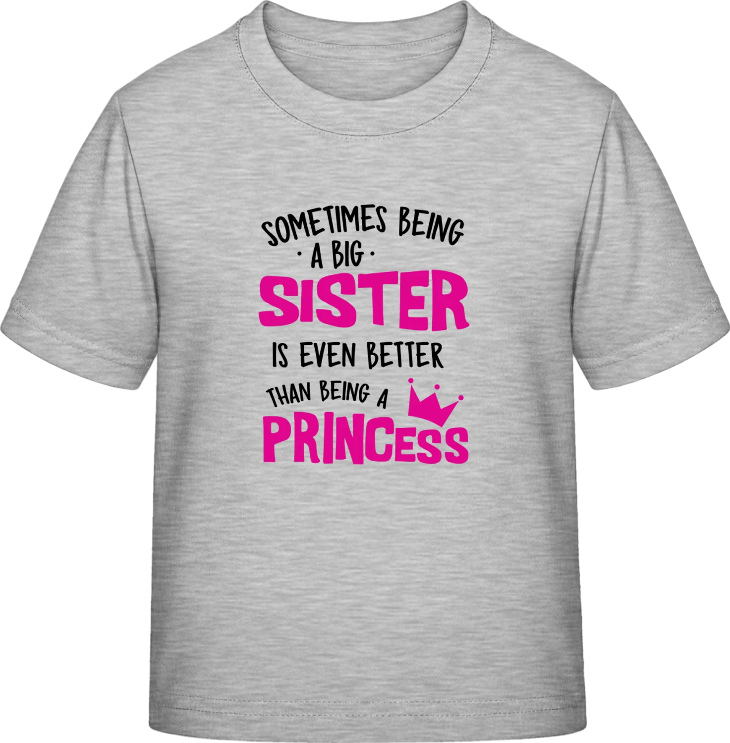 Sometimes Being A Big Sister Is Even Better Than Being A Princess - Sky Grey Exact 190 Kids - Front