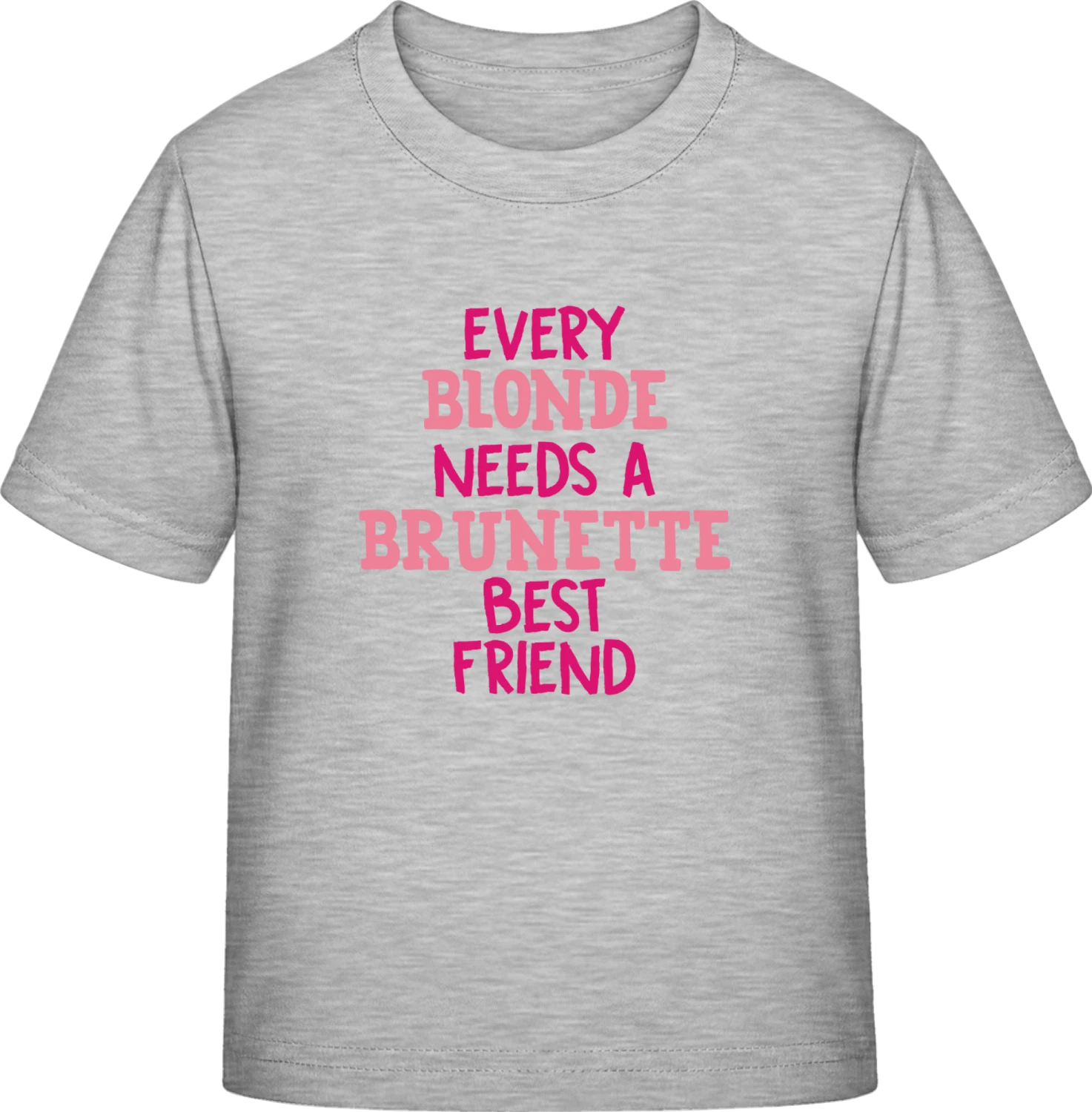 Every Blonde Needs A Brunette Best Friend - Sky Grey Exact 190 Kids - Front