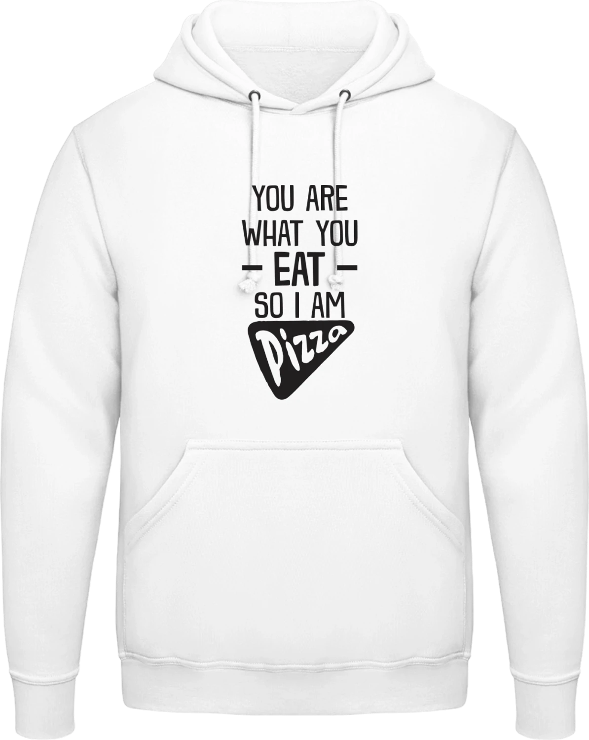 You Are What You Eat So I Am Pizza - Arctic white AWDis man hoodie - Front