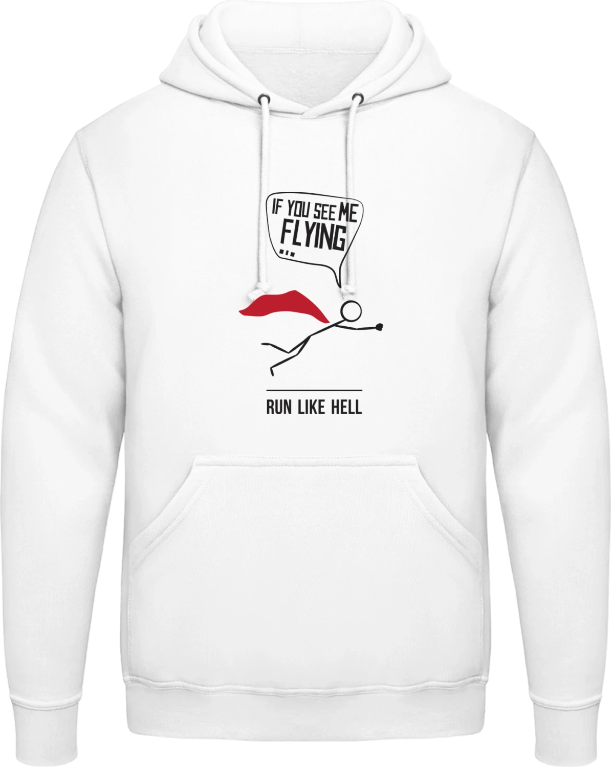 If you see me flying run like hell - Arctic white AWDis man hoodie - Front