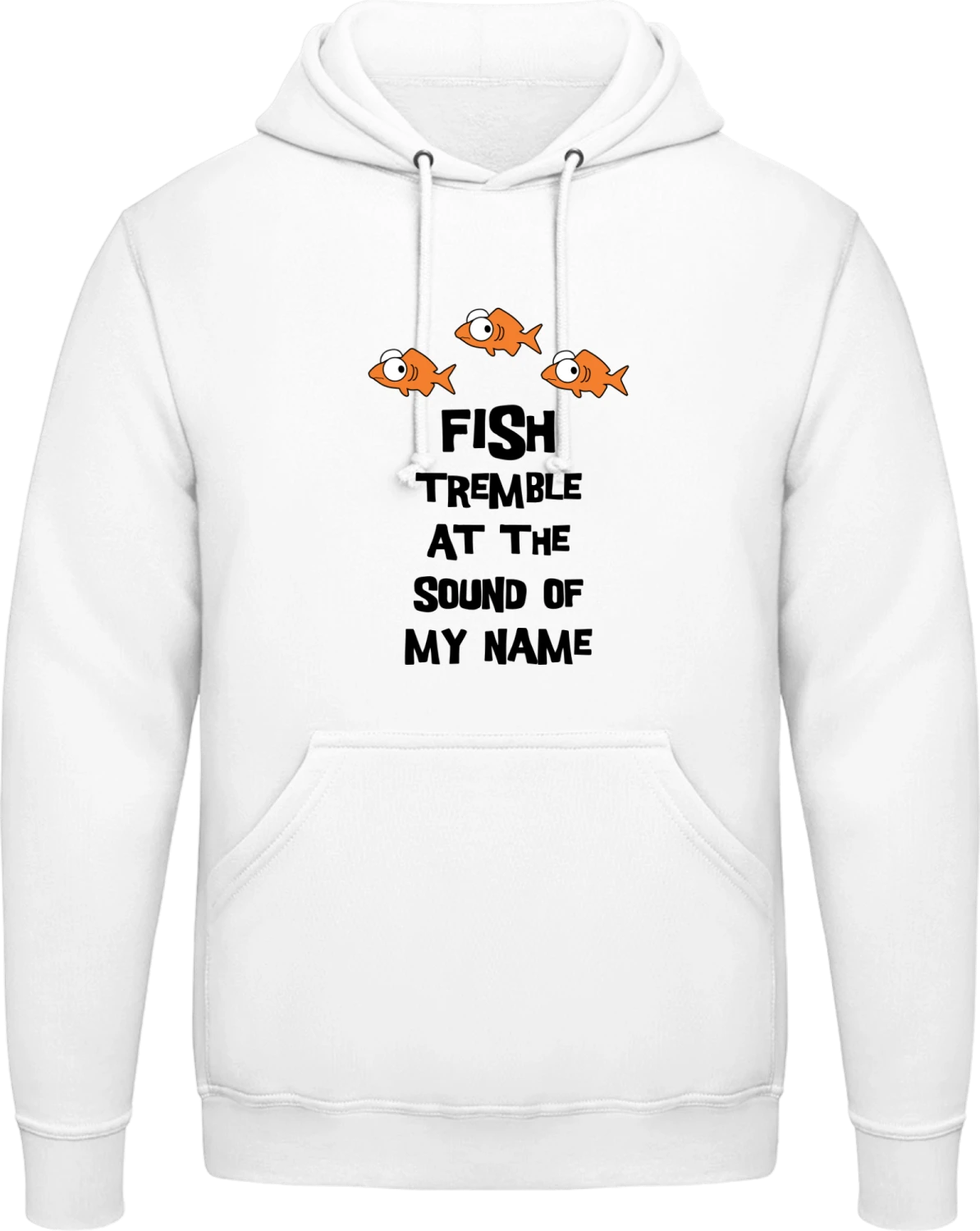 Fish Tremble at the sound of my name - Arctic white AWDis man hoodie - Front