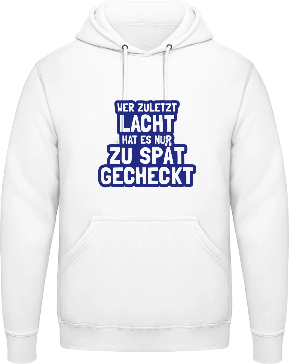 Wer zuletzt lacht hat es zu spät gecheckt - Arctic white AWDis man hoodie - Front