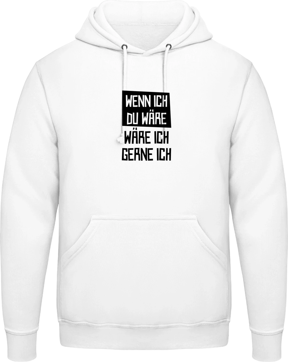 Wenn ich du wäre wäre ich gerne ich - Arctic white AWDis man hoodie - Front