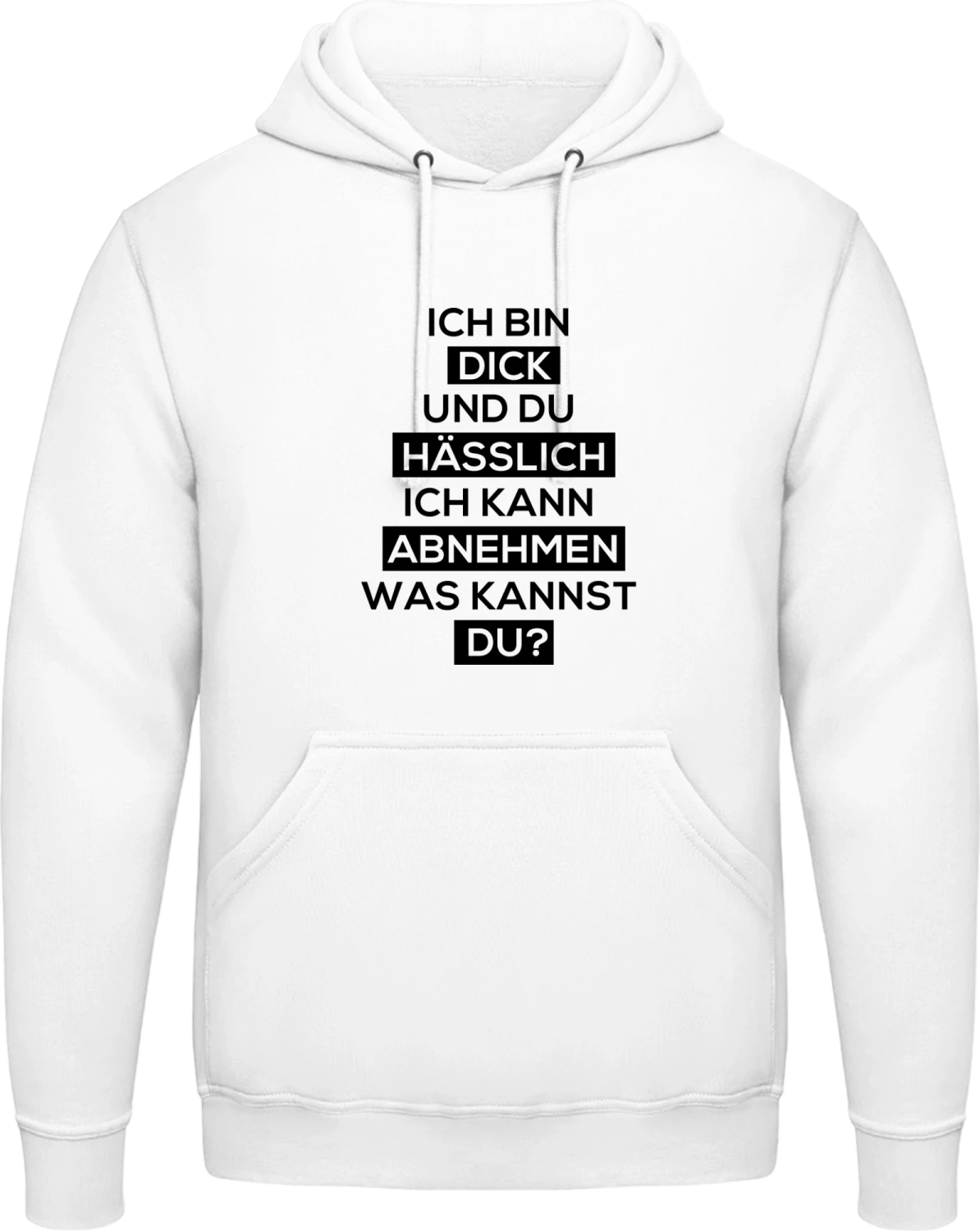 Ich bin dick und du hässlich - Arctic white AWDis man hoodie - Front