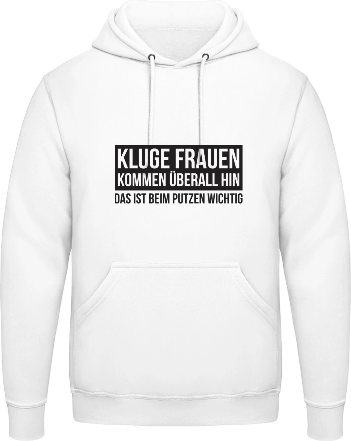 Kluge Frauen kommen überall hin das ist beim Putzen wichtig - Arctic white AWDis man hoodie - Front