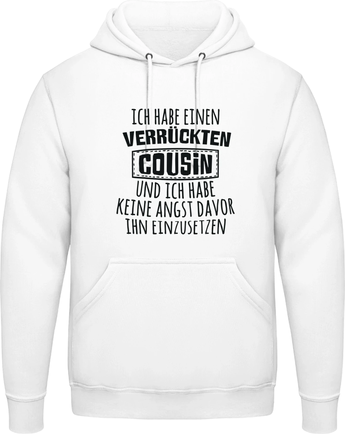 Ich habe einen verrückten Cousin und ich habe keine Angst davor - Arctic white AWDis man hoodie - Front