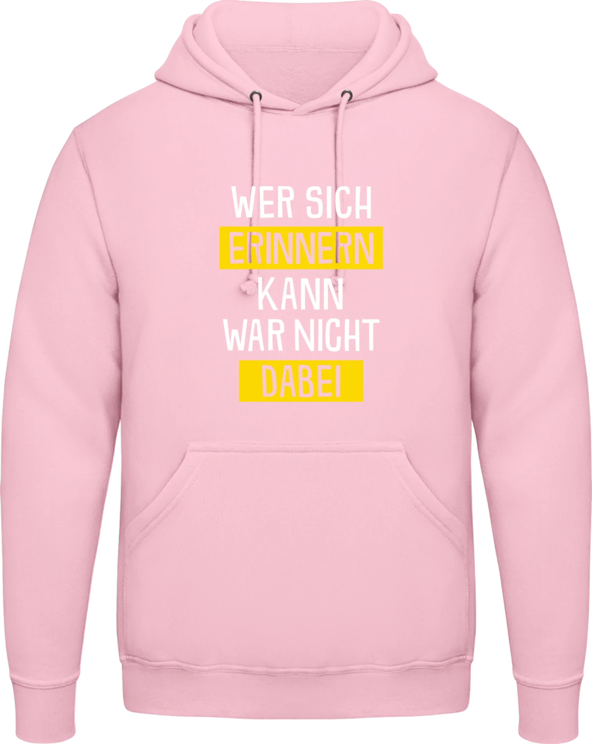 Wer sich erinnern kann war nicht Dabei - Baby pink AWDis man hoodie - Front