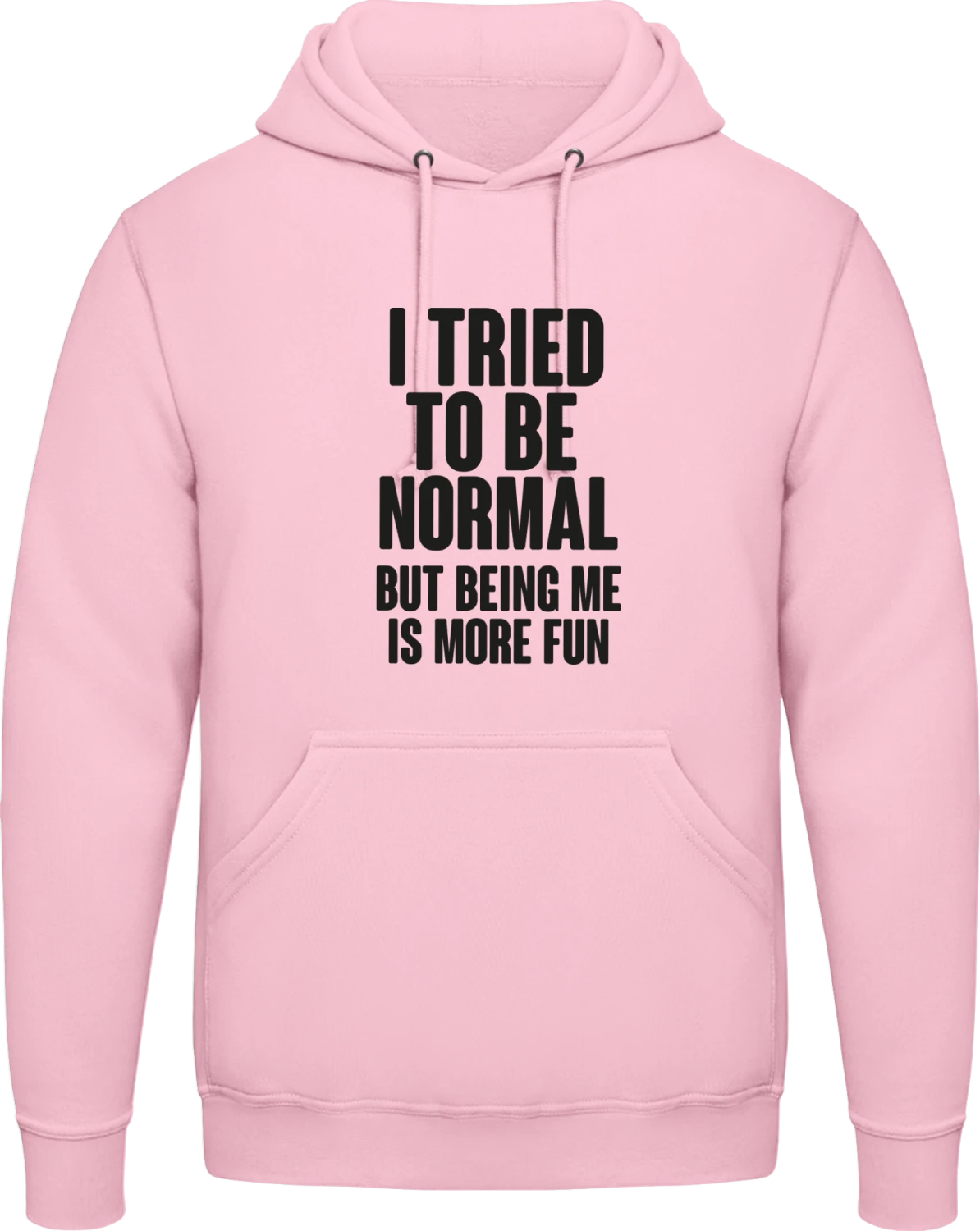 I Tried To Be Normal But Being Me Is More Fun - Baby pink AWDis man hoodie - Front