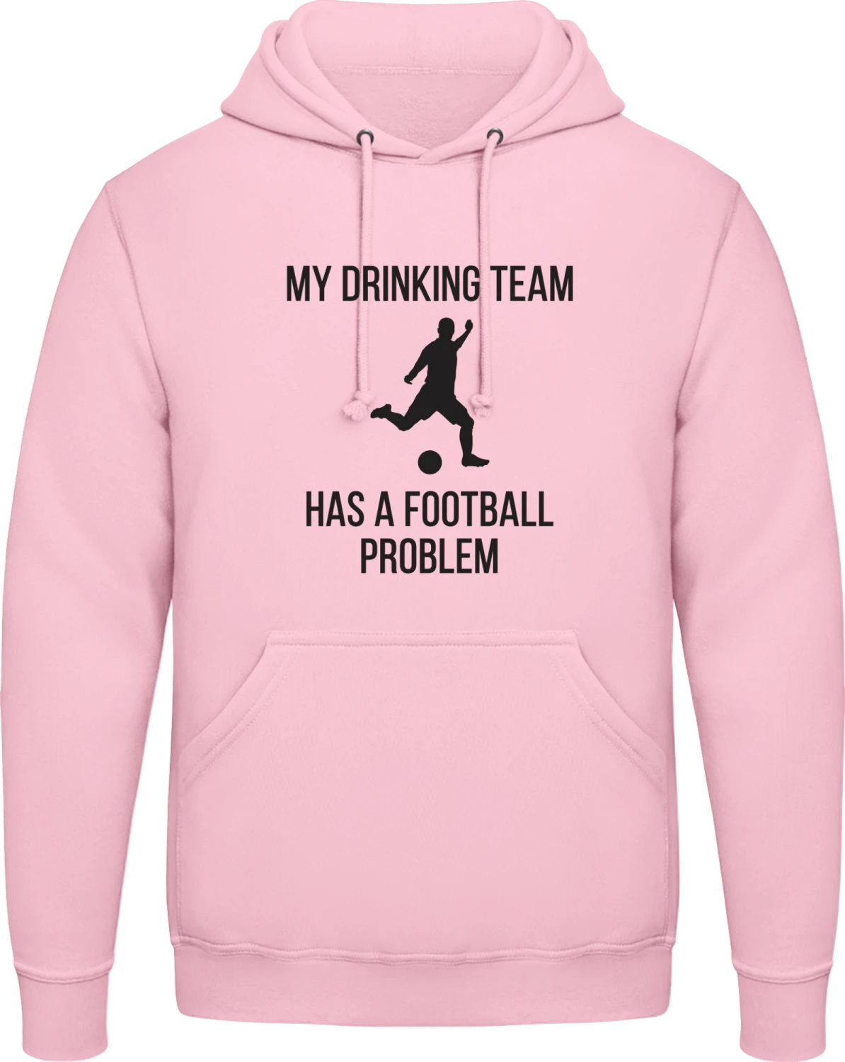 My Drinking Team Has A Football Problem - Baby pink AWDis man hoodie - Front