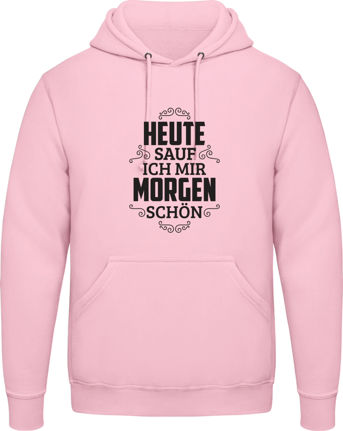 Heute sauf ich mir Morgen schön - Baby pink AWDis man hoodie - Front