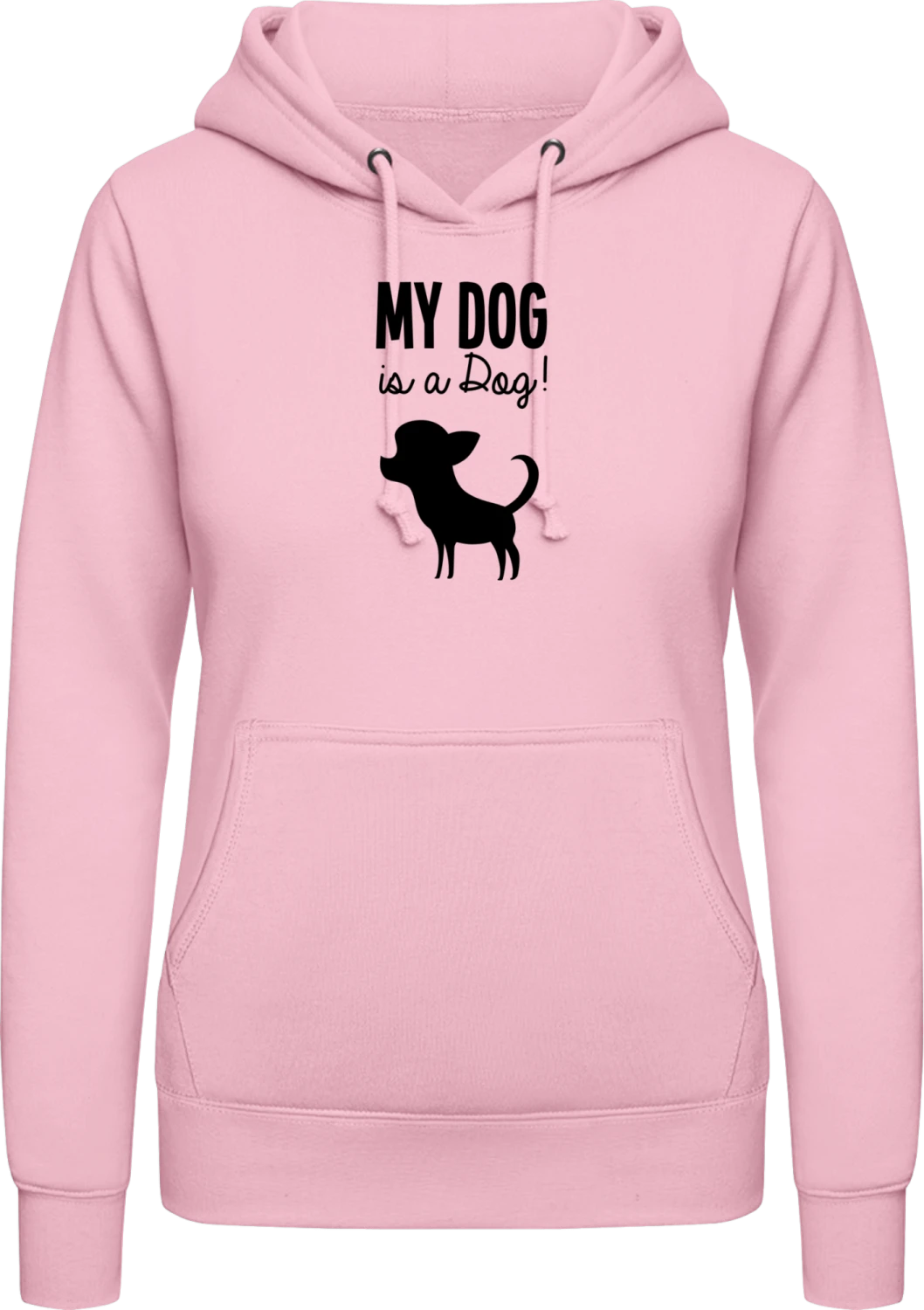 My Dog Is A Dog - Baby pink AWDis ladies hoodie - Front