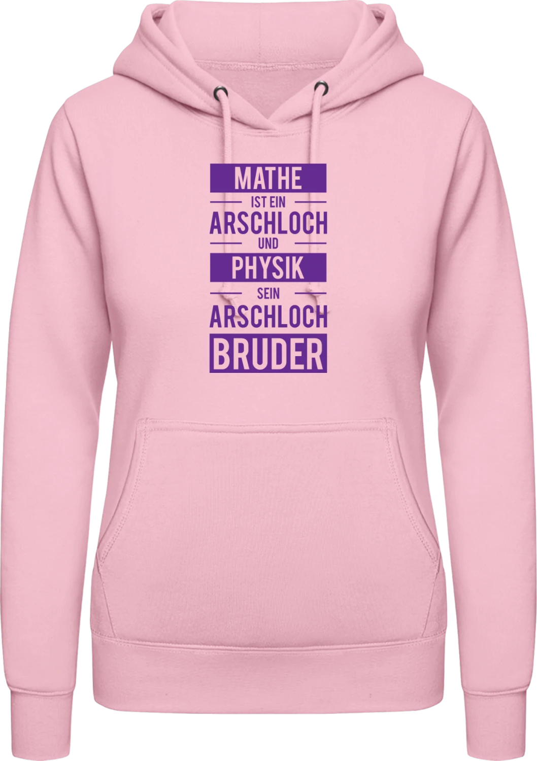 Mathe ist ein Arschloch und Physik sein Arschlochbruder - Baby pink AWDis ladies hoodie - Front