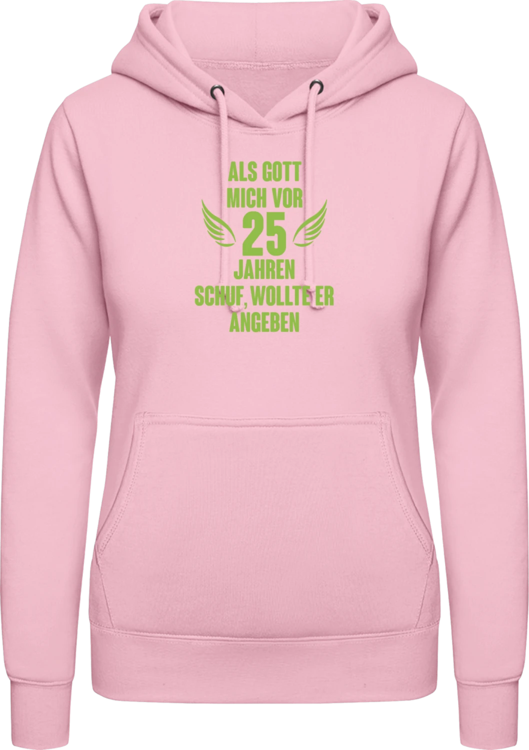 Als Gott mich vor 25 Jahren schuf - Baby pink AWDis ladies hoodie - Front