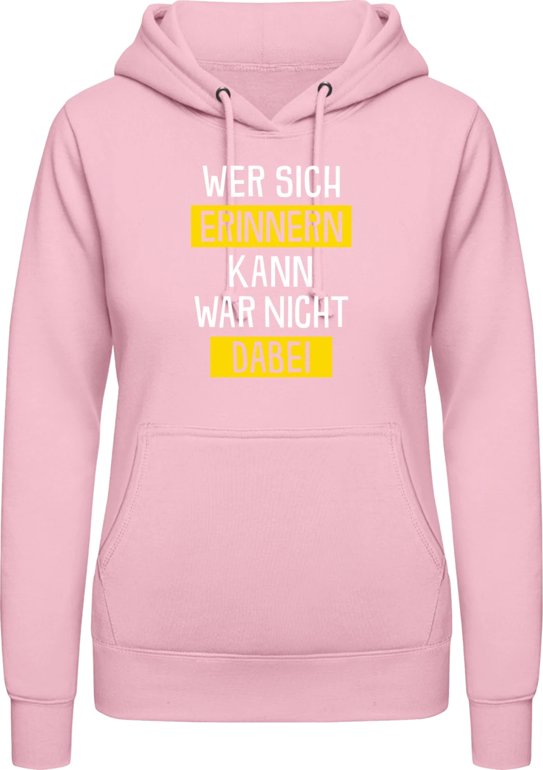 Wer sich erinnern kann war nicht Dabei - Baby pink AWDis ladies hoodie - Front