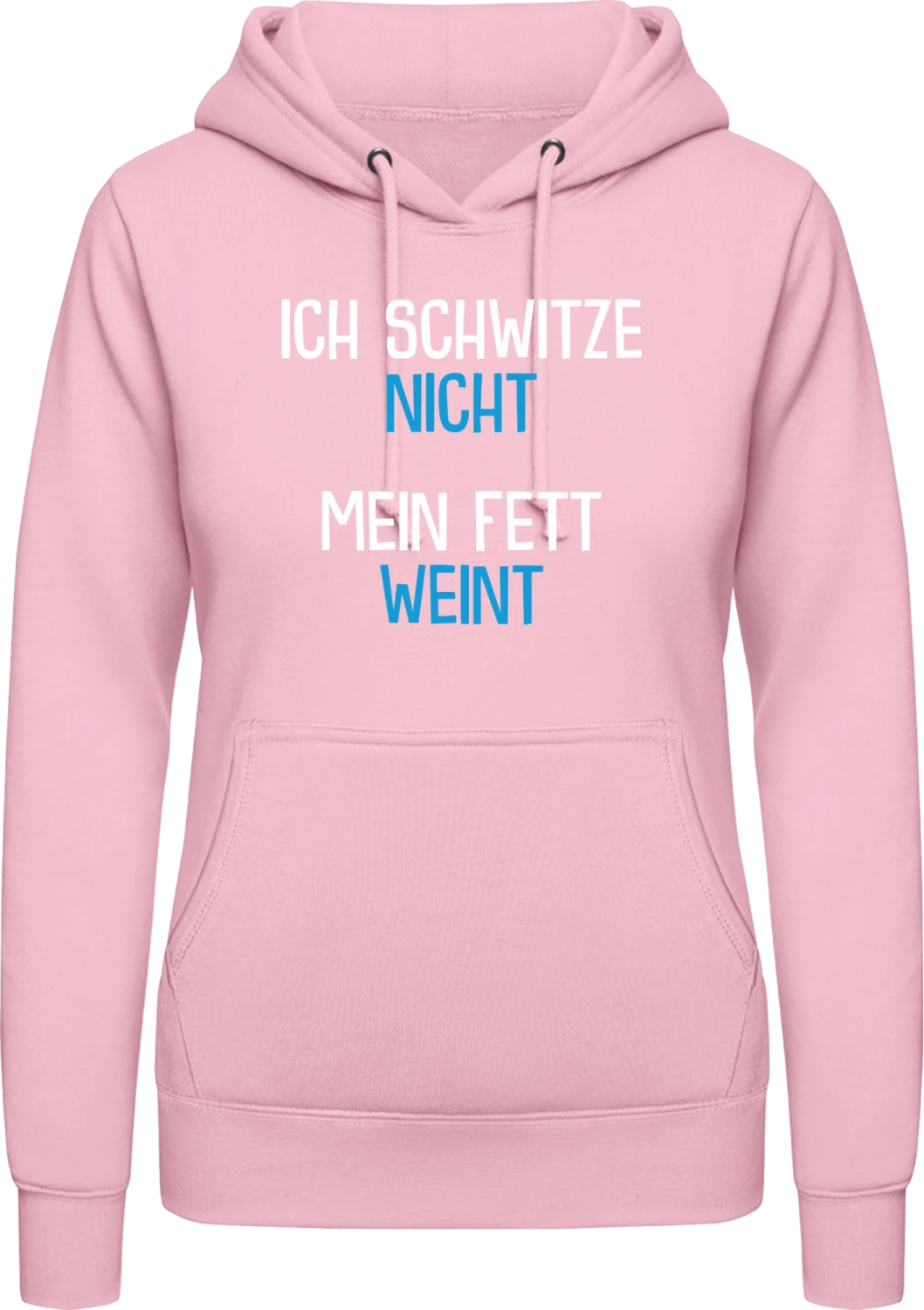 Ich schwitze nicht mein Fett weint - Baby pink AWDis ladies hoodie - Front