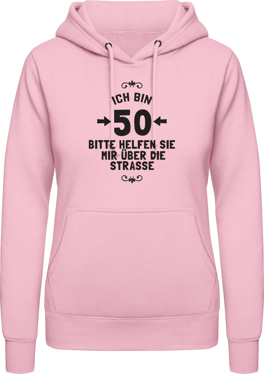 Ich bin 50 Bitte helfen sie mir über die Strasse - Baby pink AWDis ladies hoodie - Front