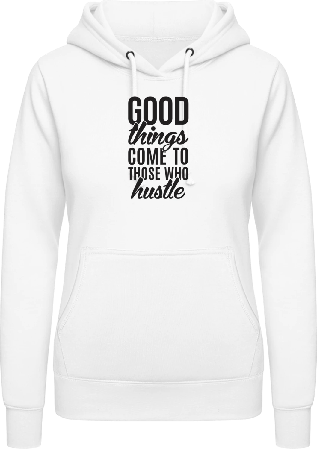 Good Things Come To Those Who Hustle - Arctic white AWDis ladies hoodie - Front