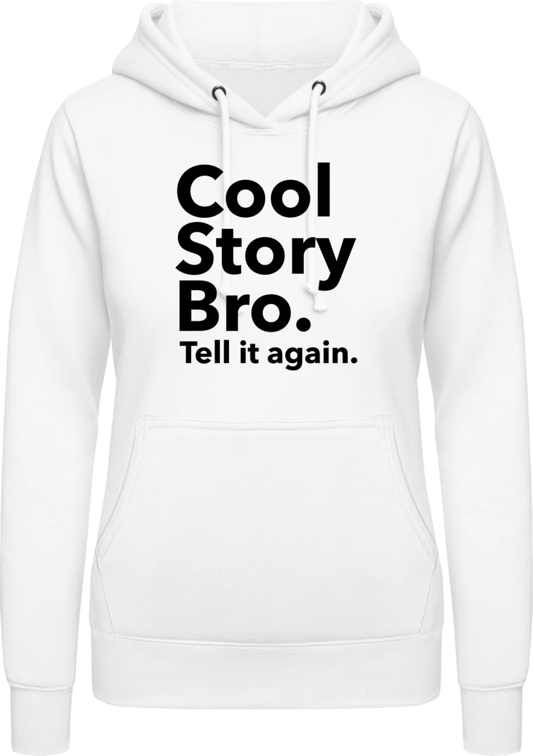 Cool Story Bro Tell it again - Arctic white AWDis ladies hoodie - Front