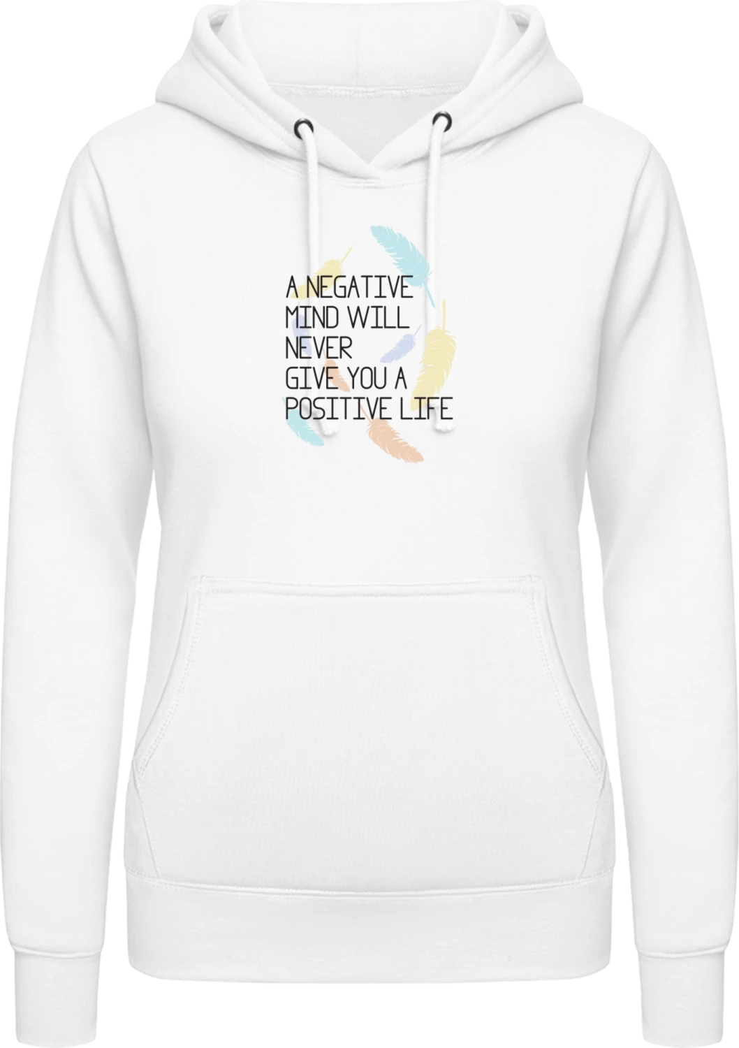 Negative mind positive life - Arctic white AWDis ladies hoodie - Front