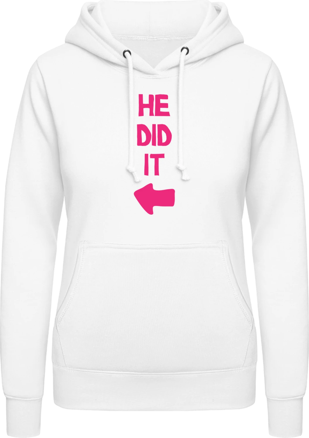 He Did It - Arctic white AWDis ladies hoodie - Front