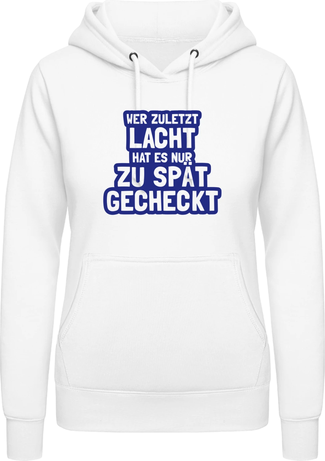 Wer zuletzt lacht hat es zu spät gecheckt - Arctic white AWDis ladies hoodie - Front