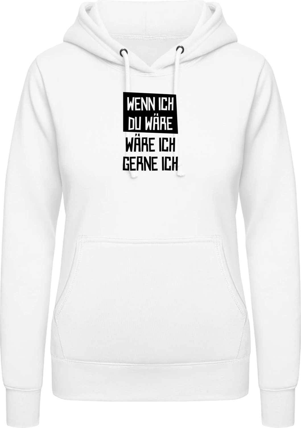 Wenn ich du wäre wäre ich gerne ich - Arctic white AWDis ladies hoodie - Front