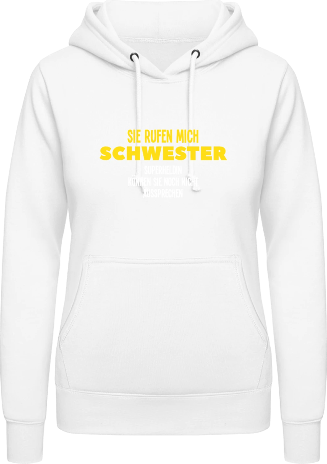 Sie rufen mich Schwester, Superheldin können sie noch nicht aus - Arctic white AWDis ladies hoodie - Front