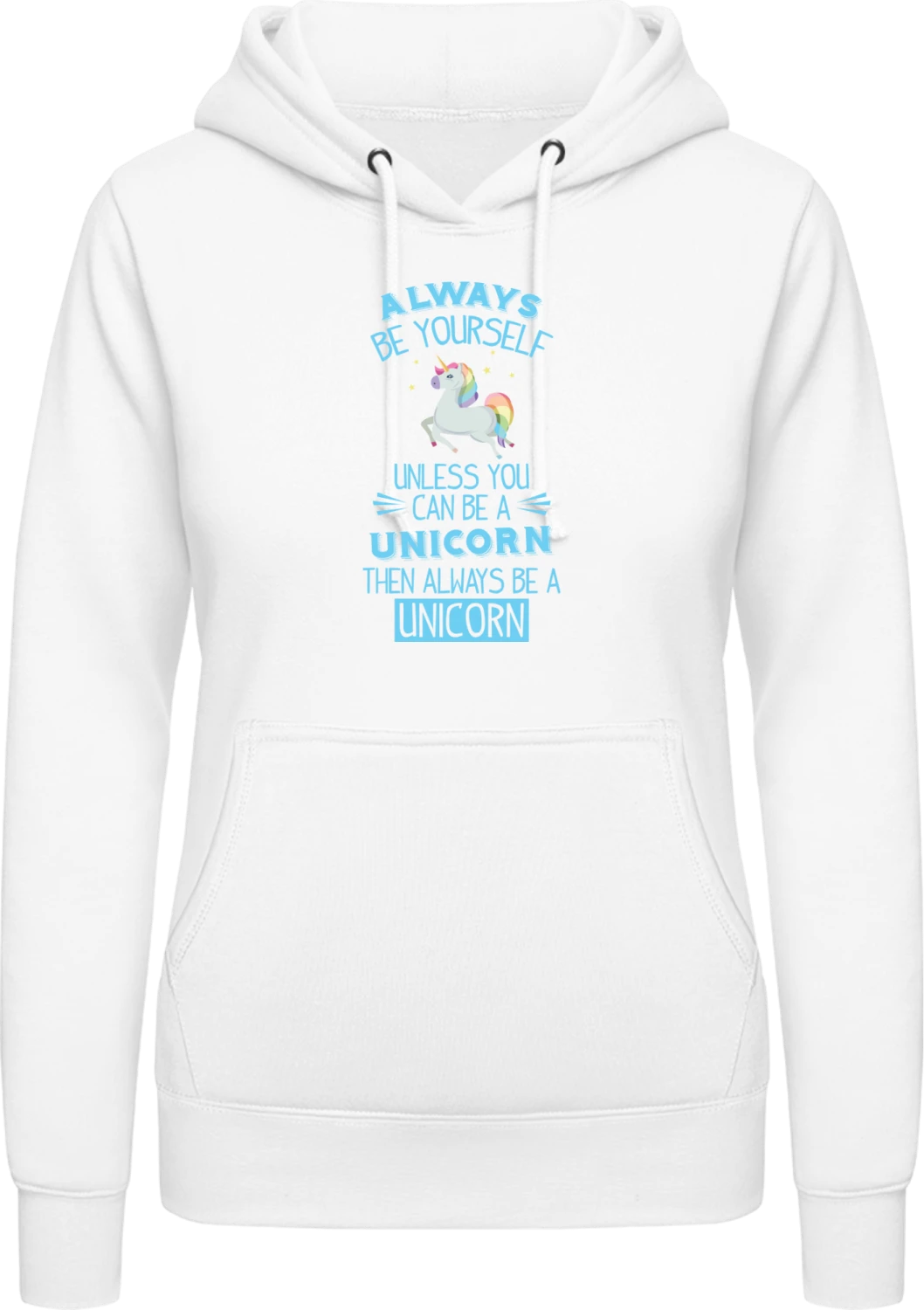 Always Be Yourself Unless You Can Be A - Arctic white AWDis ladies hoodie - Front