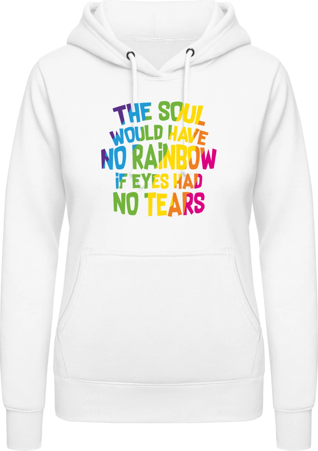 The Soul Would Have No Rainbows - Arctic white AWDis ladies hoodie - Front