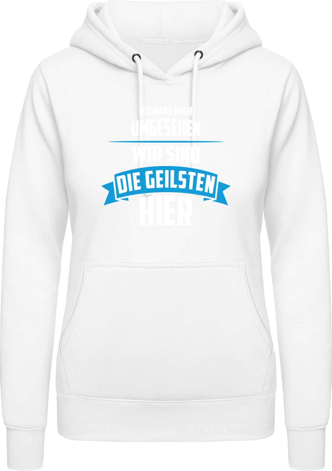 Wir sind die Geilsten hier - Arctic white AWDis ladies hoodie - Front