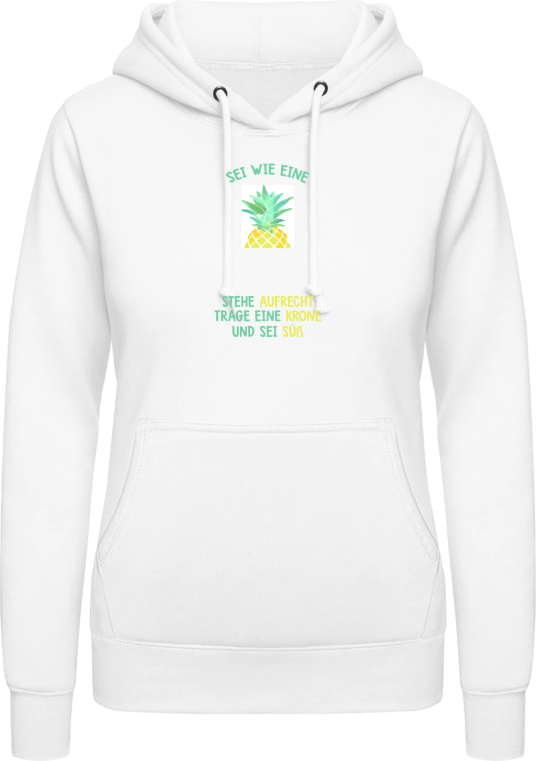 Sei wie eine Ananas stehe aufrecht trage eine Krone und sei süß - Arctic white AWDis ladies hoodie - Front