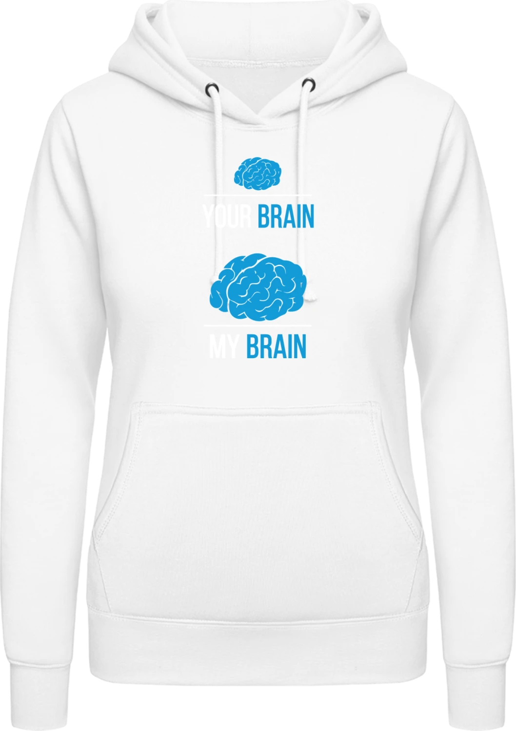 Your Brain My Brain - Arctic white AWDis ladies hoodie - Front