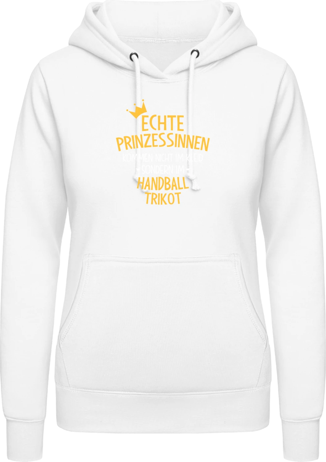 Echte Prinzessinnen kommen nicht im Kleid sondern im Handball T - Arctic white AWDis ladies hoodie - Front